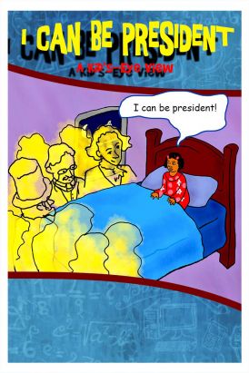 I Can Be President: A Kid's-Eye View